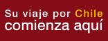 Su viaje por Chile comienza aqu�.