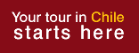 Your tour in Chile starts here.