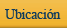 Ubicación